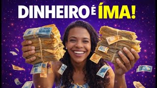 DINHEIRO é IMÃ e vc é o AGENTE QUE RECEBERÁ!  - (ORAÇÃO MAGNÉTICO QUÂNTICO)
