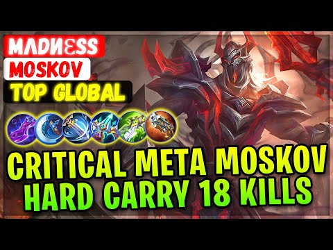Critical Meta Moskov, Hard Carry 18 Kills [ Top Global Moskov ] MΛDИƐSS - Mobile Legends Build