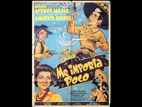 ME IMPORTA POCO PELICULA COMPLETA CON MIGUEL ACEVES MEJIA