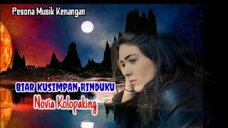 Download lagu Novia Kolopaking | BIAR KUSIMPAN RINDUKU | Lirik. mp3