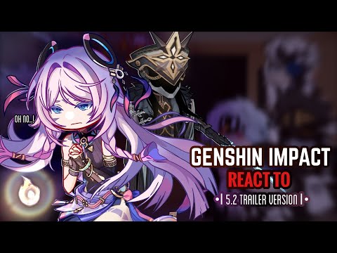 🔥✨ Genshin Impact React to 5.2 Trailer Version || Gacha Club || Fatui