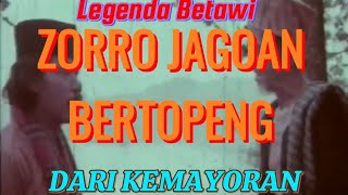 Download lagu Legenda Betawi _ZORRO JAGOAN BERTOPENG_DARI KEMAYORAN mp3