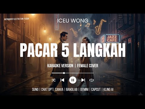 Iceu Wong - Pacar 5 Langkah (Karaoke Version | Female Key) (Instrument Electro Funk Fusion)