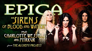 EPICA - "Sirens - Of Blood And Water" feat. Charlotte Wessels &amp; Myrkur (Official Music Video)
