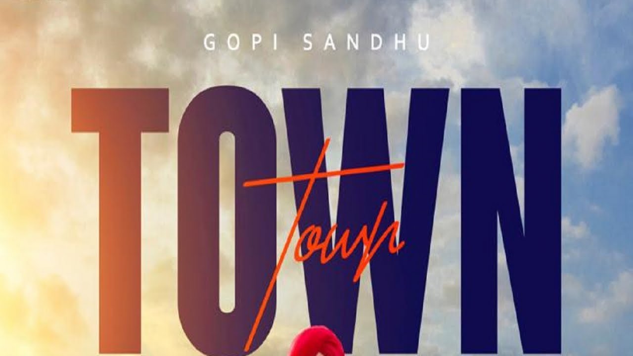Town (Title) Lyrics  | Town | Gopi Sandhu | Gopi Sandhu | Gill Saab