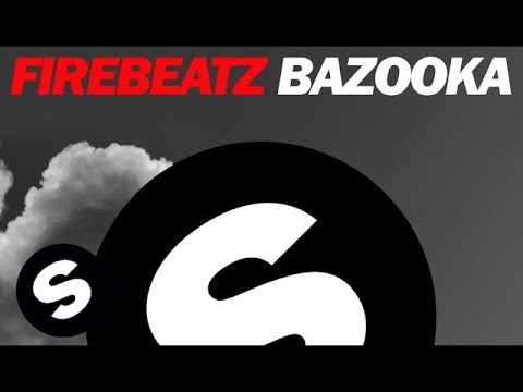 Firebeatz - Bazooka (Original Mix)