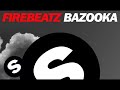 Firebeatz - Bazooka (Original Mix) 
