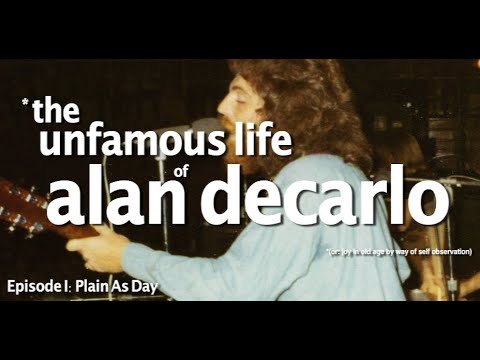 The Unfamous Life of Alan DeCarlo [Ep. I: Plain As Day]
