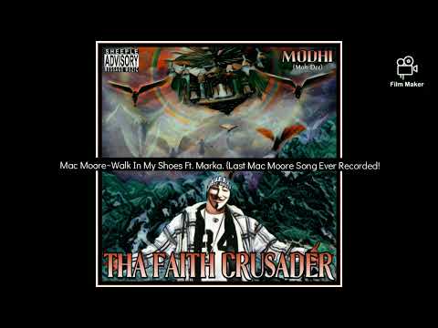 Mac Moore~Walk In My Shoes Ft. Marka.