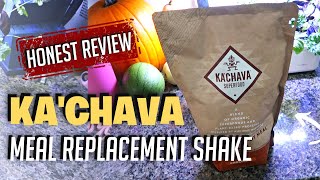 KA'CHAVA Meal Replacement Shake HONEST REVIEW!