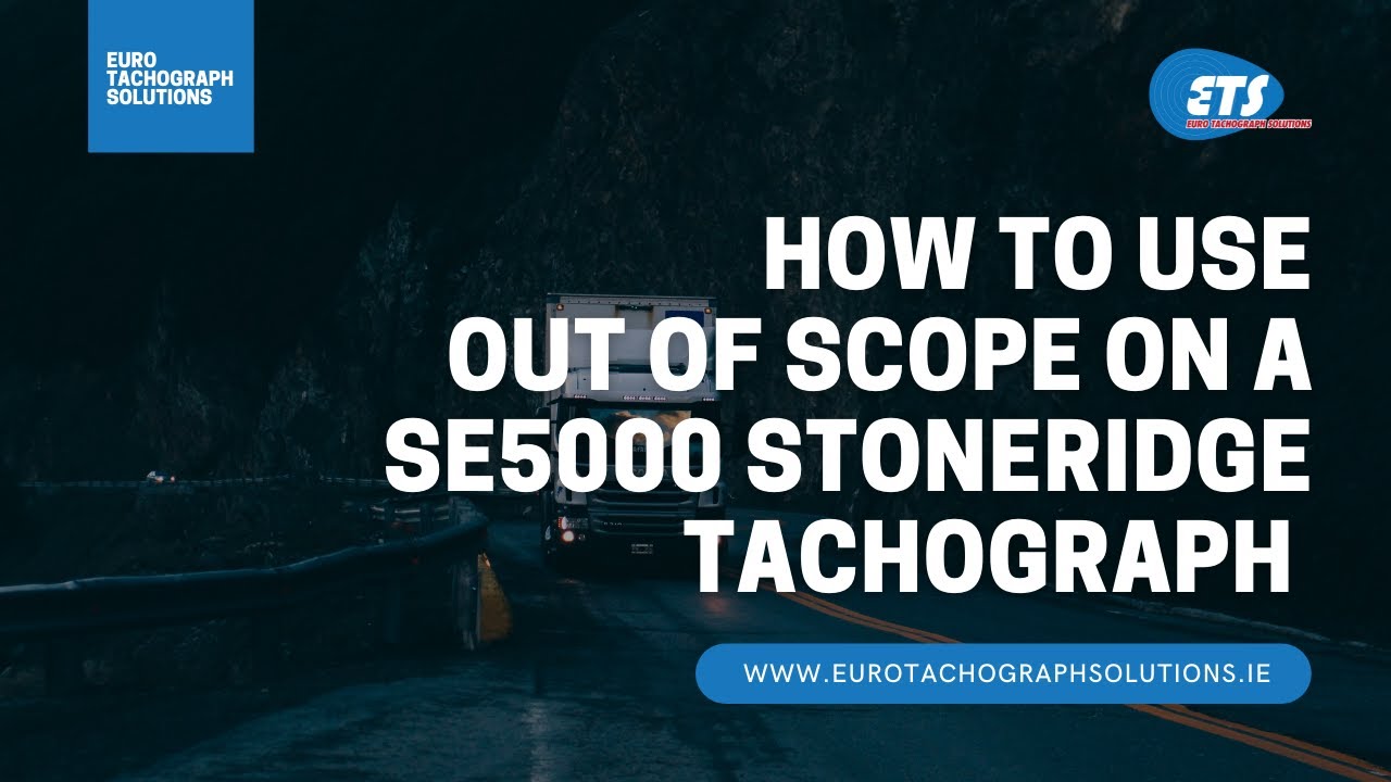 How to use Out of Scope on a Stoneridge SE5000 Digital Tachograph