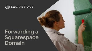 Forwarding a Squarespace Domain | Squarespace Tutorial