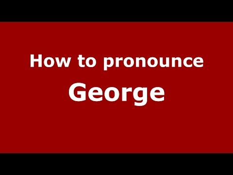 How to pronounce George