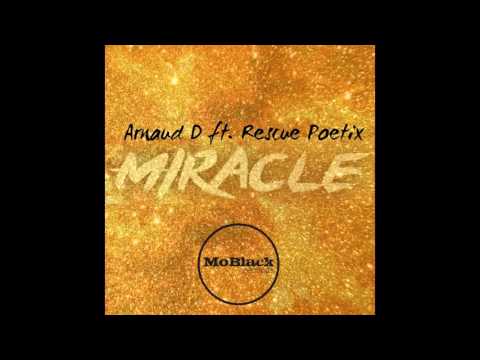 Arnaud D - Miracle (feat. Rescue Poetix)