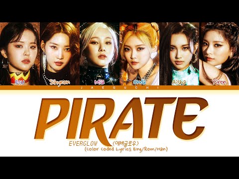 EVERGLOW 'Pirate' Lyrics (에버글로우 Pirate 가사) (Color Coded Lyrics)