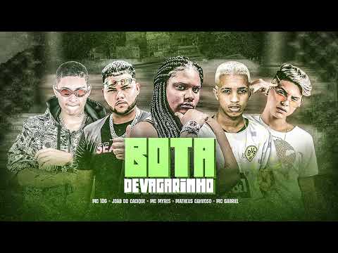 MC 10G, MC GABRIEL, JOAB DO CACIQUE, MATHEUS CHAVOSO, MC MYRES - BOTA DEVAGARINHO - REMIX BREGA FUNK