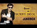 Best Of Sunny Deol || Audio Jukebox ||  Sunny Deol Super Hit Songs