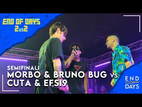 MORBO & BRUNO BUG vs CUTA & EFSI9 - END OF DAYS 2vs2 -  SEMIFINALE - Rap Freestyle Show