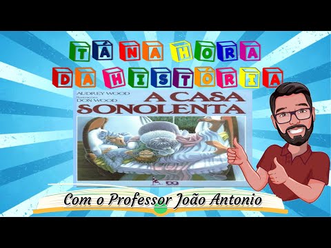 A CASA SONOLENTA | Tá na hora da história