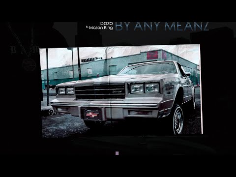 BoZO fet Mason king - By Any Meanz