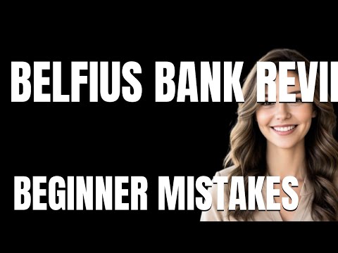 How to Use Belfius Bank Review Properly  Beginner Mistakes That Cost You
