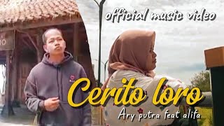 Download lagu Ary putra feat alifa (Cerito loro mp3