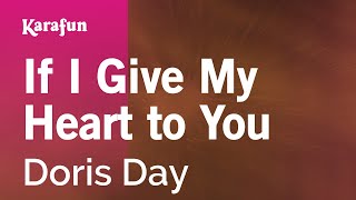 Karaoke If I Give My Heart To You - Doris Day *