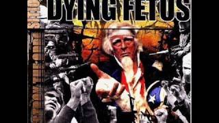 Dying Fetus destroy the opposition for us or against us