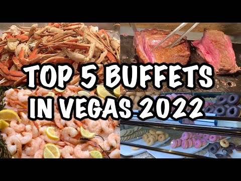 Top 5 Buffets in Las Vegas 2022