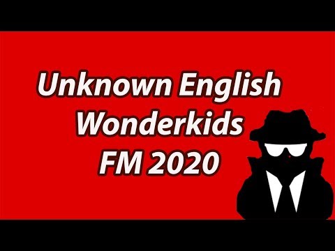 FM20 Unknown English Wonderkids - Football Manager 2020