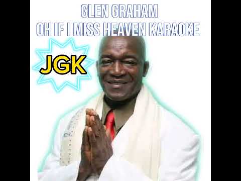 OH IF I MISS HEAVEN KARAOKE with lyric | Glen Graham