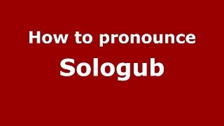 How to pronounce Sologub