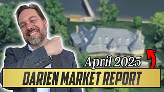 DARIEN CT MARKET UPDATE - Darien CT Real Estate Market Report APRIL 2025