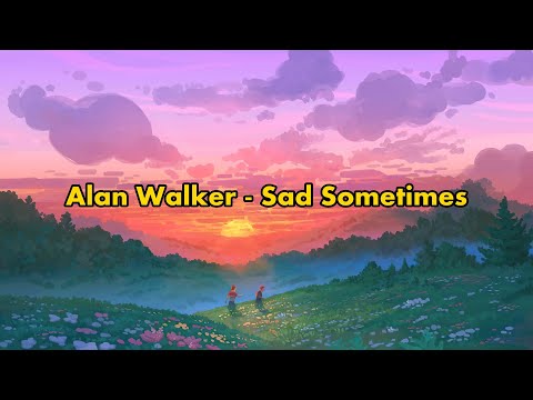 Alan Walker, Huang Xiaoyun - Sad Sometimes (Lyric)