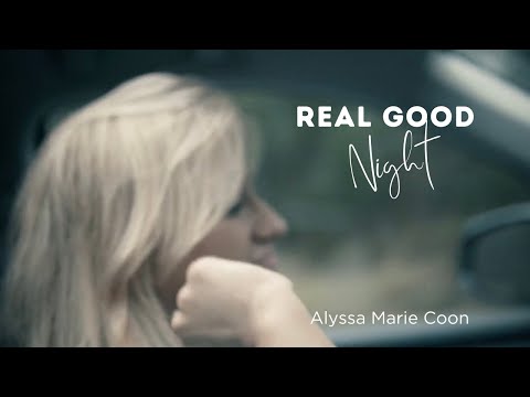 Real Good Night (Official Music Video) by Alyssa Marie Coon