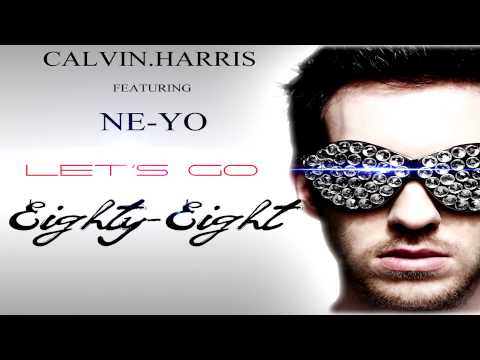 Calvin Harris Ft Ne-yo - Let's Go  (Eighty-Eight MASH-UP)