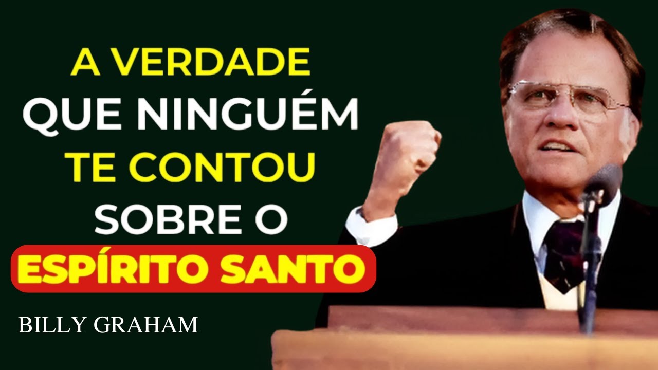 Billy Graham Dublado - Quem é o Espírito Santo e o Que Ele Pode Fazer em Sua Vida?