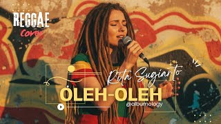 Download lagu Oleh-oleh - Rita Sugiarto Reggae SKA Cover | Albumology mp3