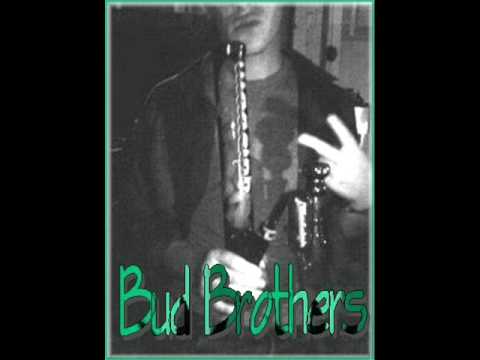 Bud Brothers - A Blunt Tonight