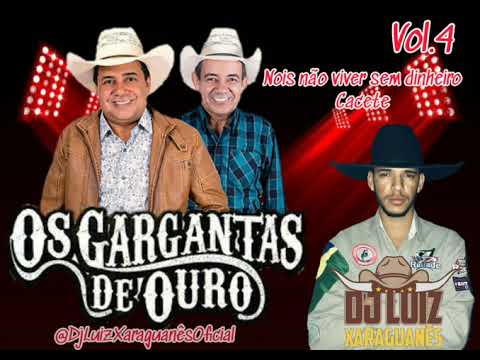 Os Gargantas De Ouro- Nois não vive sem dinheiro/Cacete (CD Volume 4)
