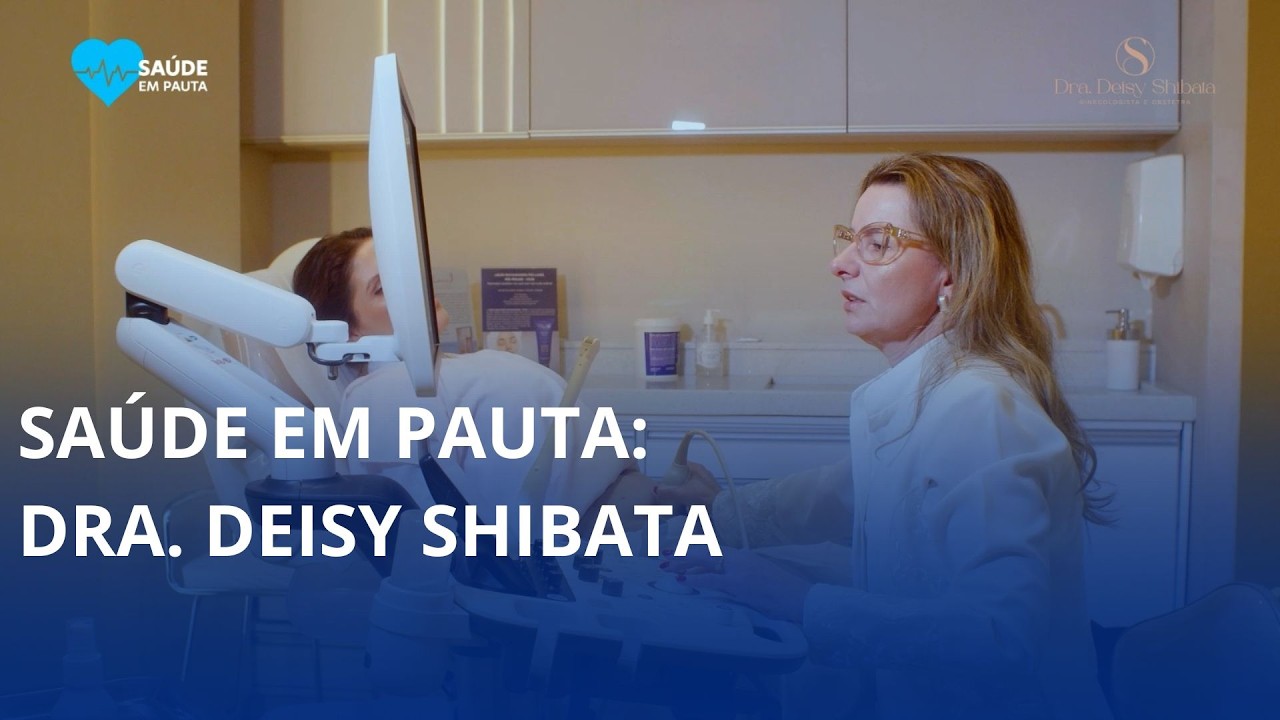 Saúde em Pauta: Dra. Deisy Shibata