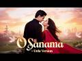 O Sanama Urdu Version New Urdu Song 2026 Romantic Love Song