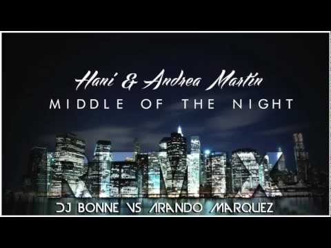 Hani & Andrea Martin - Middle Of The Night (Dj Bonne vs Arando Marquez Remix)