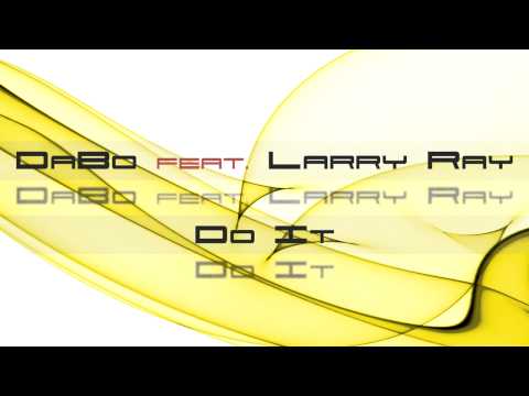 DaBo feat. Larry Ray - Do It