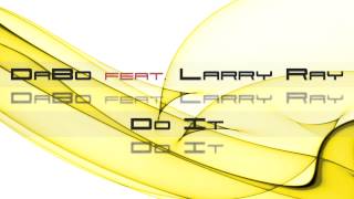 DaBo feat. Larry Ray - Do It