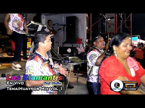 HUAYÑOS MIX VOL 1... LOS DIAMANTES DEL VALLE  EN VIVO 2019
