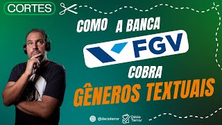 Como a Banca FGV Cobra Gêneros Textuais ?