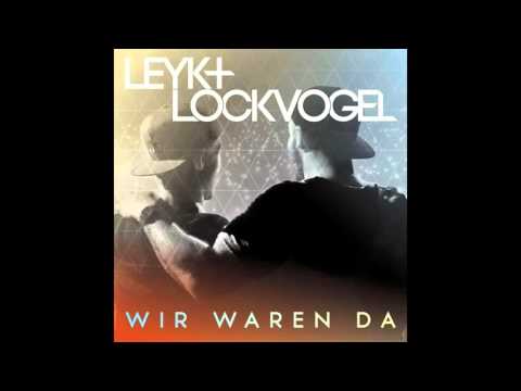 Leyk & Lockvogel - Wir Waren Da (Radio Edit)