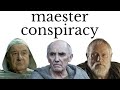 The Grand Maester Conspiracy: what are the maesters up to?