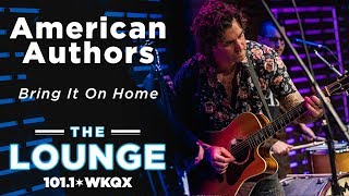 American Authors - Bring It On Home [Live In The Lounge]